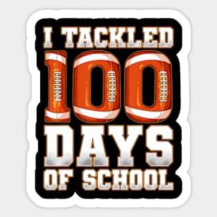 I Tackled 100 Days Of School Football Sticker